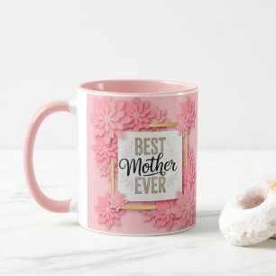 "Best Mother Ever" Pink Floral I Mother's Day Gift Mug