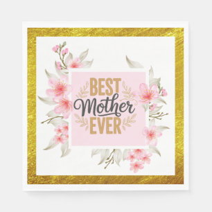 "Best Mother Ever"- Pink Floral Mother's Day Napkin