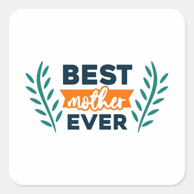 Best Mother Ever Square Sticker (Front)