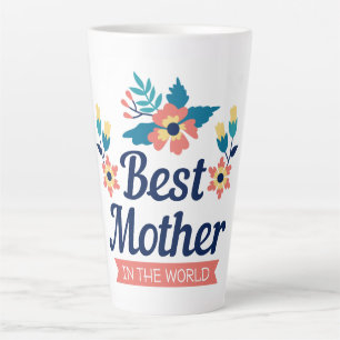 Best Mother in the World   Mother's Day  Latte Mug