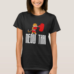 Best Muay Thai Fighters Says Cats Meow Thai Memes T-Shirt
