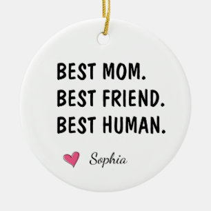 Best Mum Best Friend Best Human Personalised Ceramic Ornament