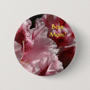 Best Mum! button Pink Rhododendrons Flowers