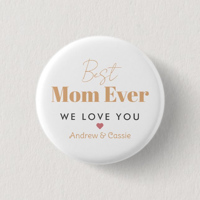 Best mum ever 3 cm round badge (Front)