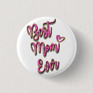 Best Mum Ever  3 Cm Round Badge