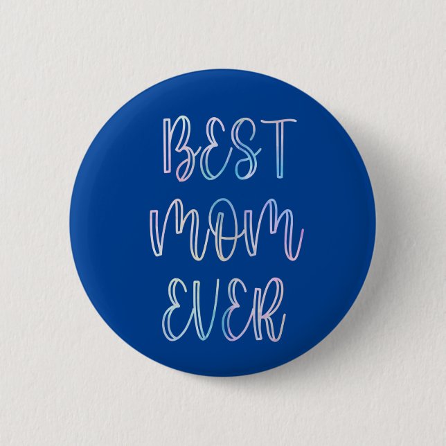 Best Mum Ever   6 Cm Round Badge (Front)