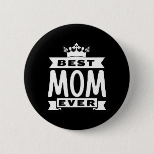 Best Mum Ever 6 Cm Round Badge