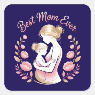 Best Mum Ever" – A Tribute to Mum Square Sticker
