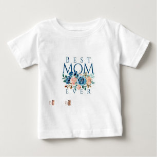 Best Mum Ever  Baby T-Shirt
