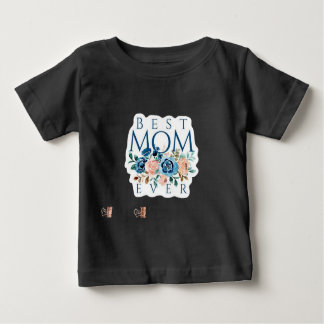 Best Mum Ever  Baby T-Shirt