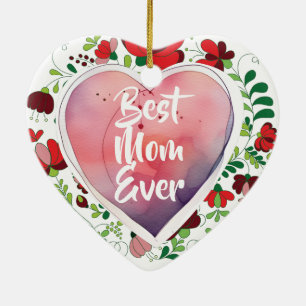 Best Mum Ever, Birthday- Mother's Day Gift  Ceramic Ornament
