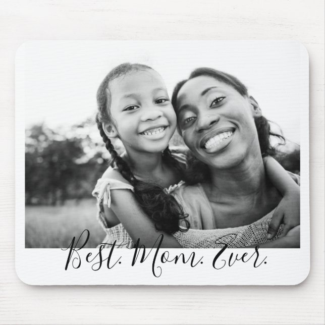 Best Mum Ever Black and White Script Photo  Mouse Pad (Front)