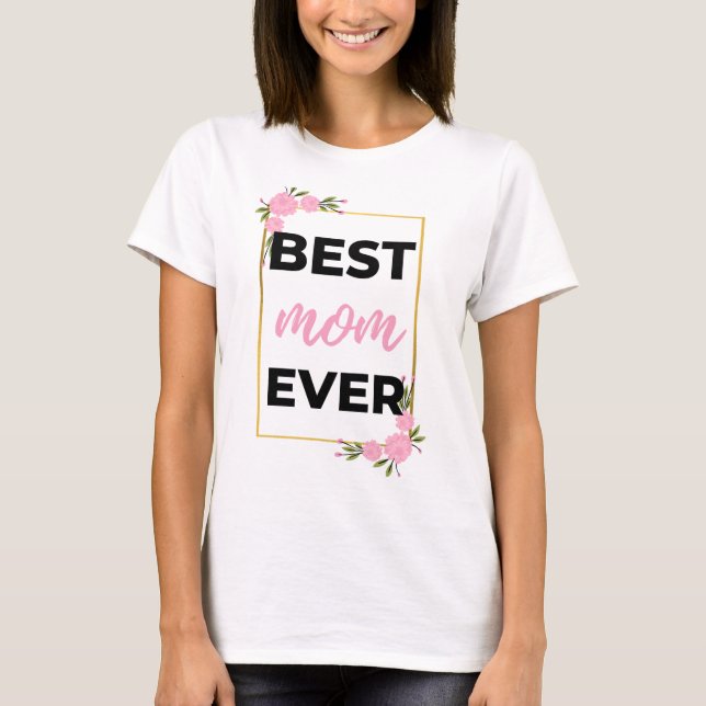 Best Mum Ever black T-Shirt (Front)