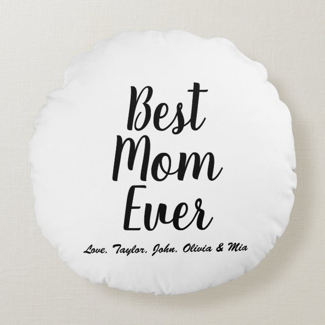 Best Mum Ever black white custom script stylish Round Cushion (Front)