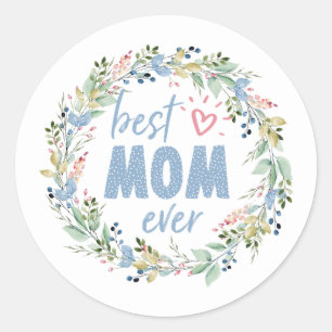 Best Mum Ever Botanical Wreath Mothers Day Classic Round Sticker