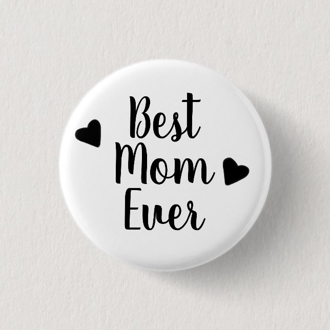Best Mum Ever Button Pin (Front)