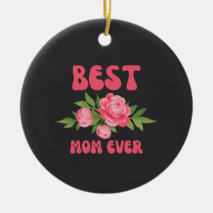 Best Mum Ever  Ceramic Ornament