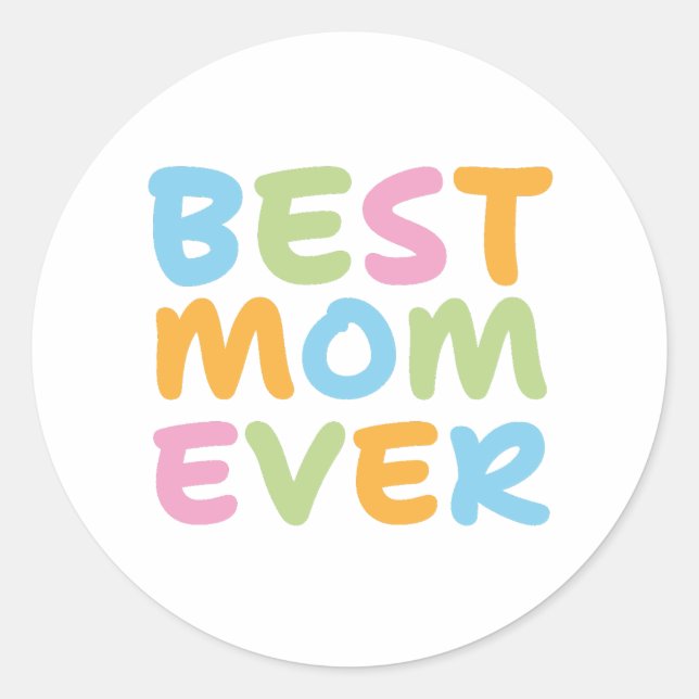 Best Mum Ever  Classic Round Sticker (Front)