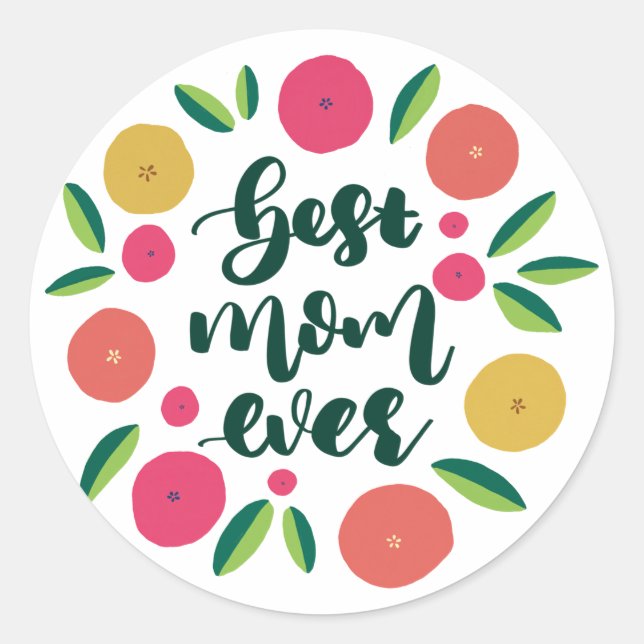 Best Mum Ever Classic Round Sticker (Front)