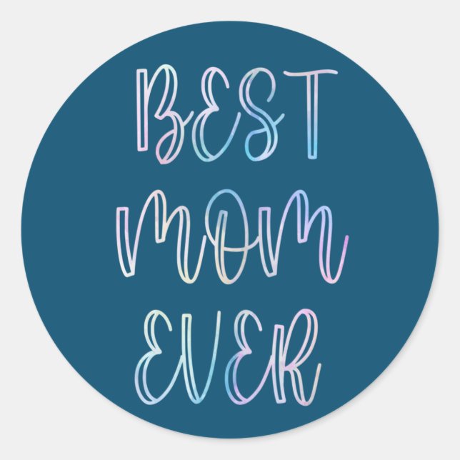 Best Mum Ever Classic Round Sticker (Front)