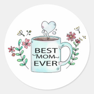 best mum ever classic round sticker