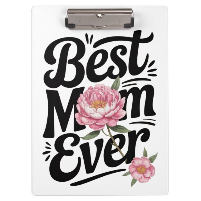 "Best Mum Ever"  Clipboard (Front)