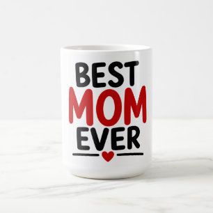 Best Mum Ever Coffee Mug