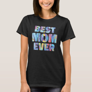 Best Mum Ever Colour Water Mother's Day T-Shirt