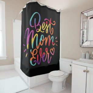Best Mum Ever Colourful Shower Curtain