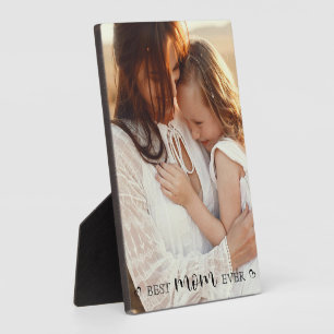 Best Mum Ever Custom Frameles Easel Back Photo Plaque