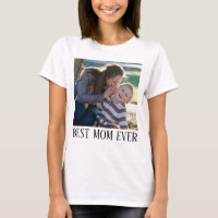 Best Mum Ever, Custom photo Shirt, T-Shirt