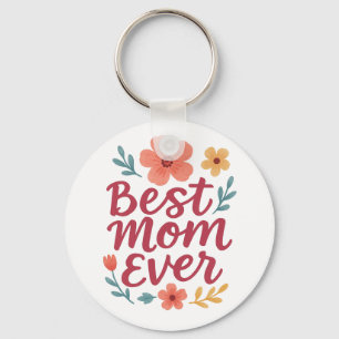 Best Mum Ever – Cute Floral Mother's Day Design Key Ring