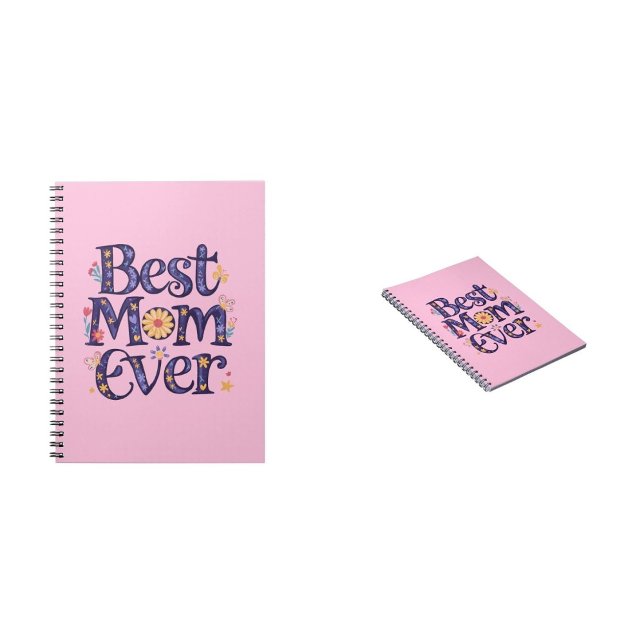 Best Mum Ever Cute Flowers Mother's Day Notebook (best mom ever spiral notebooks)