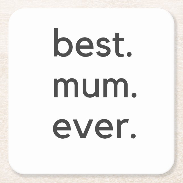 best mum ever dark square paper coaster (Front)
