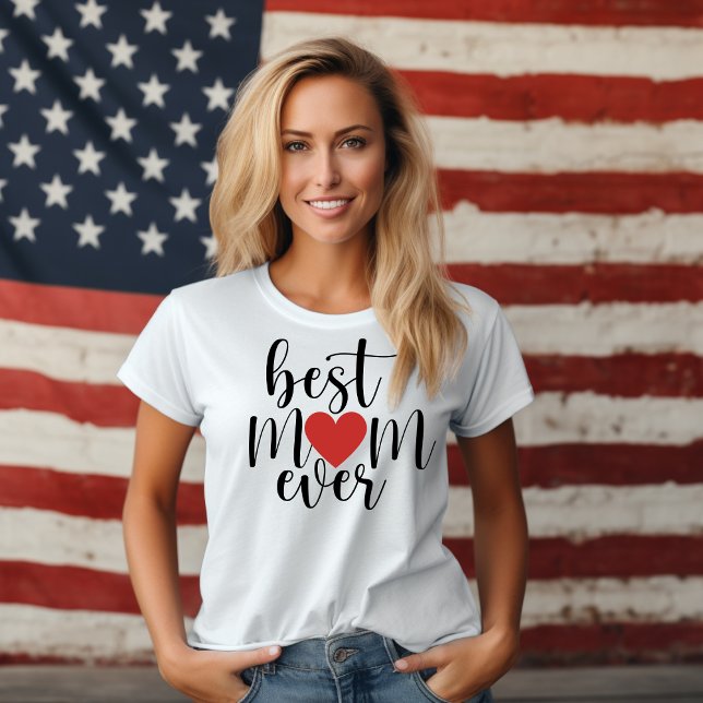 Best Mum Ever Decorative Script with Heart T-Shirt (Best Mom Ever Decorative Script with Heart T-Shirt)
