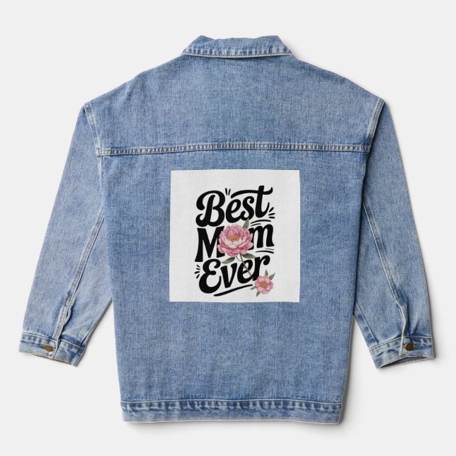 "Best Mum Ever"  Denim Jacket (Back)
