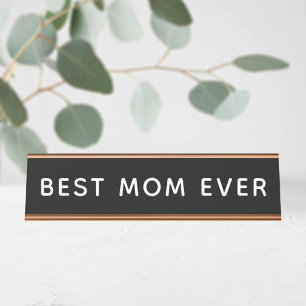Best Mum Ever Desk Name Plate