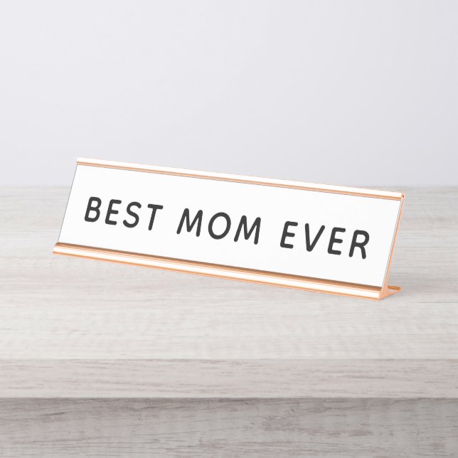 Best Mum Ever Desk Name Plate (Front)