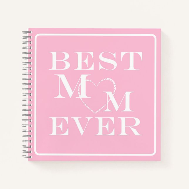 "Best Mum Ever" Elegant, Cute White Heart on Pink Notebook (Front)