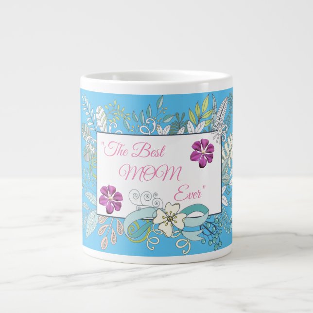 'Best Mum Ever' elegant floral gift Giant Coffee Large Coffee Mug (Front)