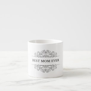 "Best Mum ever" elegant script  Espresso Cup