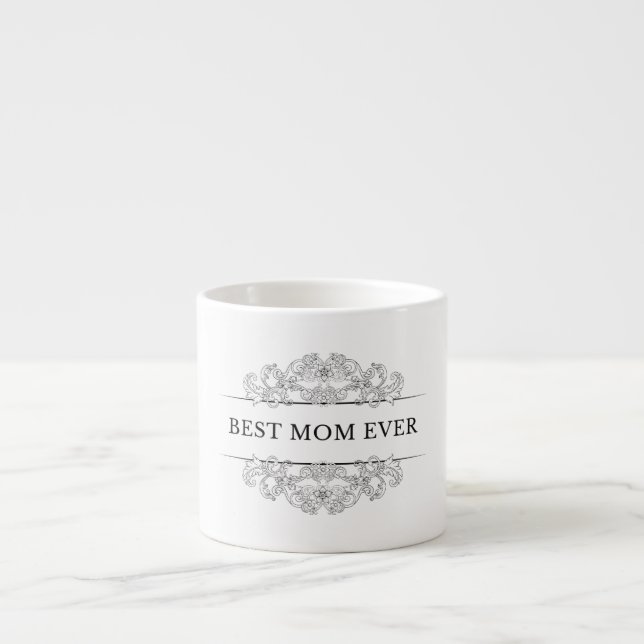 "Best Mum ever" elegant script  Espresso Cup (Front)
