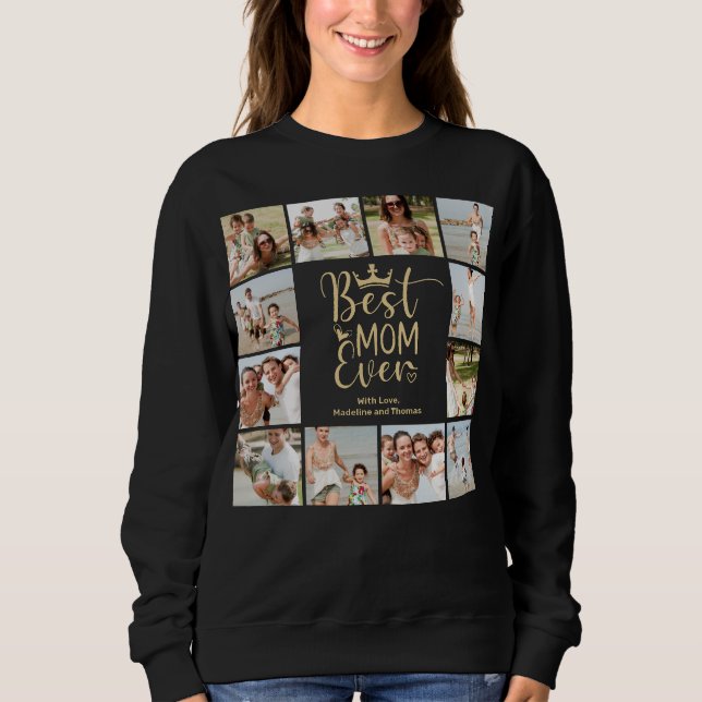 Best Mum Ever Family Photo Collage  Sweatshirt (Front)
