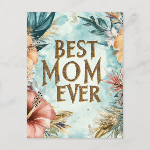 Best Mum Ever floral Mother’s Day Holiday Postcard