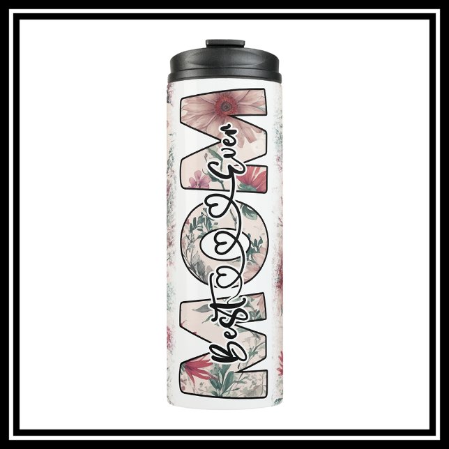 Best Mum Ever Floral Thermal Tumbler (Best Mom Ever Thermal Tumbler)