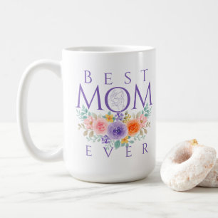 Best Mum Ever Flowers, Mother's Day Quote Coffee Mug