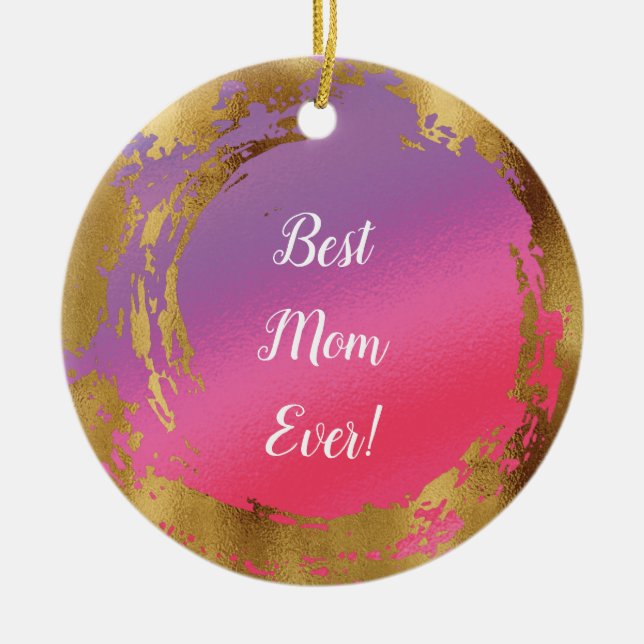 Best Mum Ever Girly Chic Pink Gold Ceramic Ornament (Front)