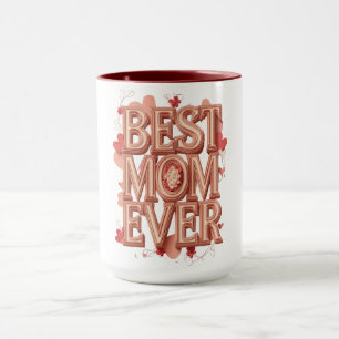 Best Mum Ever Gold 3D Design Elegant Mother’s Da Mug