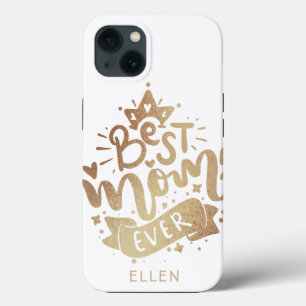 Best Mum Ever Gold Custom Name Mother's Day Gift C iPhone 13 Case
