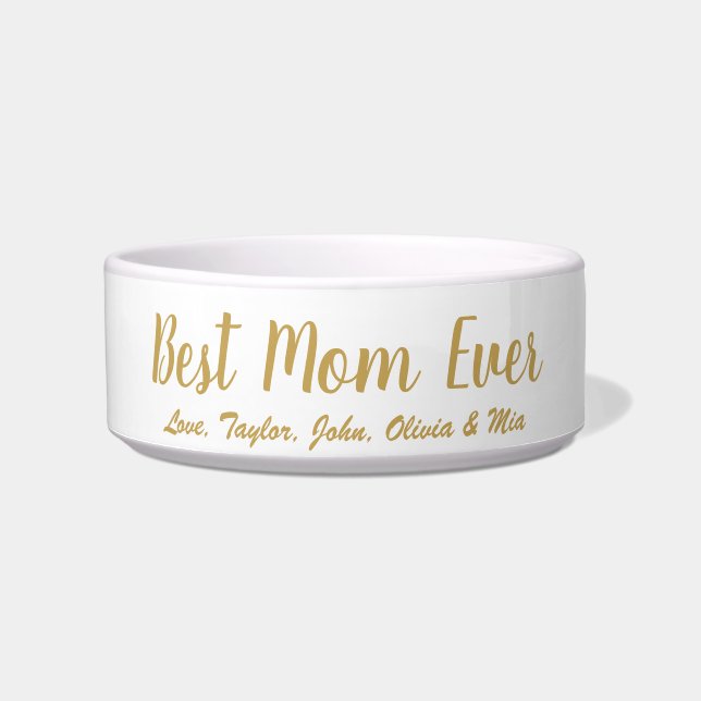 Best Mum Ever gold custom script cute Bowl (Front)